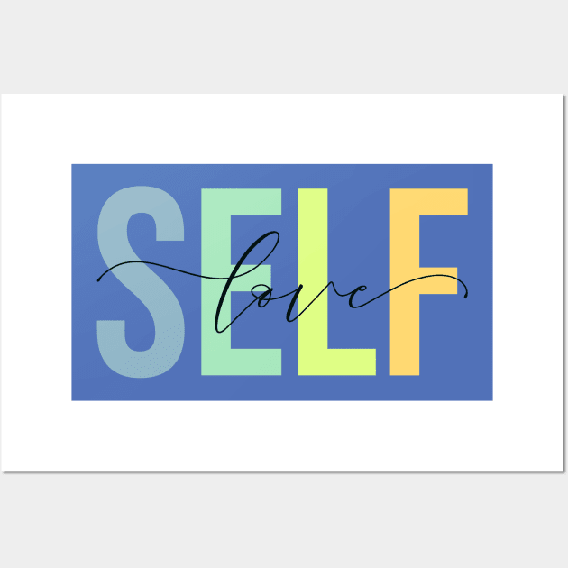 Self Love Wall Art by RainbowAndJackson